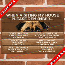 Load image into Gallery viewer, WHEN VISITING MY HOUSE (DOG) 30cm x 20cm METAL SIGNS