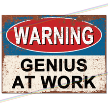 Load image into Gallery viewer, GENIUS AT WORK WARNING METAL SIGNS
