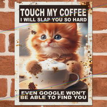 Load image into Gallery viewer, TOUCH MY COFFEE (CAT) METAL SIGNS