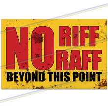 Load image into Gallery viewer, NO RIFF RAFF 30cm x 20cm METAL SIGNS