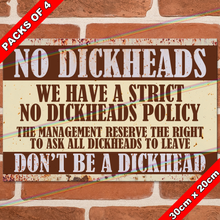 Load image into Gallery viewer, NO DICKHEADS 30cm x 20cm METAL SIGNS