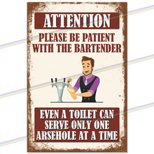 Load image into Gallery viewer, PLEASE BE PATIENT WITH THE BARTENDER 30cm x 20cm METAL SIGNS