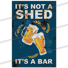 Load image into Gallery viewer, IT'S NOT A SHED IT'S A BAR 30cm x 20cm METAL SIGNS