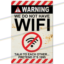 Load image into Gallery viewer, WE DO NOT HAVE WIFI 30cm x 20cm METAL SIGNS