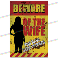 Load image into Gallery viewer, BEWARE OF THE WIFE 30cm x 20cm METAL SIGNS