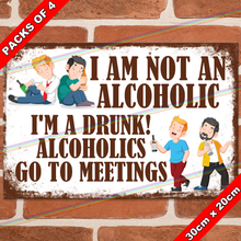Load image into Gallery viewer, NOT AN ALCOHOLIC 30cm x 20cm METAL SIGNS