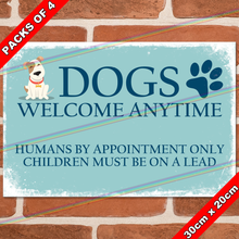 Load image into Gallery viewer, DOGS WELCOME ANYTIME 30cm x 20cm METAL SIGNS