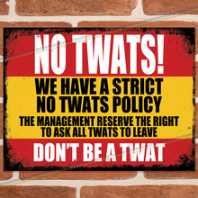 Load image into Gallery viewer, NO TWATS METAL SIGNS