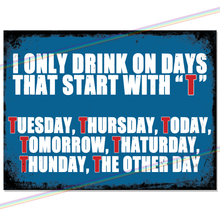 Load image into Gallery viewer, DAYS THAT START WITH T METAL SIGNS