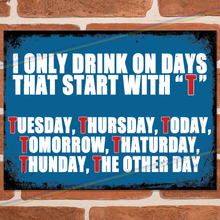 Load image into Gallery viewer, DAYS THAT START WITH T METAL SIGNS