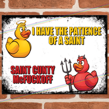 Load image into Gallery viewer, PATIENCE OF A SAINT METAL SIGNS