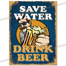 Load image into Gallery viewer, SAVE WATER DRINK BEER METAL SIGNS