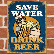 Load image into Gallery viewer, SAVE WATER DRINK BEER METAL SIGNS