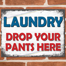 Load image into Gallery viewer, LAUNDRY DROP PANTS METAL SIGNS