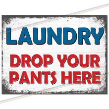 Load image into Gallery viewer, LAUNDRY DROP PANTS METAL SIGNS