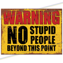Load image into Gallery viewer, NO STUPID PEOPLE METAL SIGNS