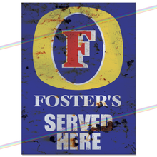 Load image into Gallery viewer, SERVED HERE: FOSTERS METAL SIGNS