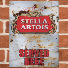 Load image into Gallery viewer, SERVED HERE: STELLA ARTOIS METAL SIGNS