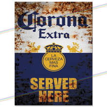Load image into Gallery viewer, SERVED HERE: CORONA EXTRA METAL SIGNS