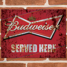 Load image into Gallery viewer, SERVED HERE: BUDWEISER METAL SIGNS
