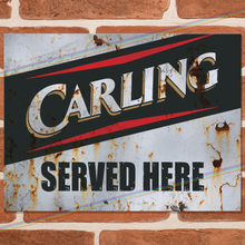 Load image into Gallery viewer, SERVED HERE: CARLING METAL SIGNS