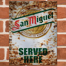 Load image into Gallery viewer, SERVED HERE: SAN MIGUEL METAL SIGNS