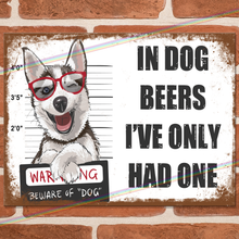 Load image into Gallery viewer, IN DOG BEERS METAL SIGNS