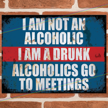 Load image into Gallery viewer, I AM NOT AN ALCOHOLIC METAL SIGNS