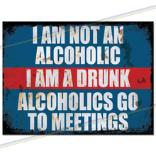 Load image into Gallery viewer, I AM NOT AN ALCOHOLIC METAL SIGNS