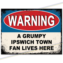 Load image into Gallery viewer, IPSWICH TOWN GRUMPY FAN FOOTBALL METAL SIGNS