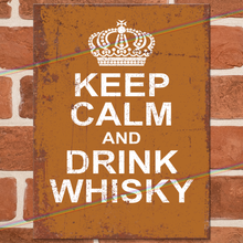 Load image into Gallery viewer, KEEP CALM AND DRINK WHISKY METAL SIGNS