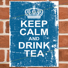 Load image into Gallery viewer, KEEP CALM AND DRINK TEA METAL SIGNS
