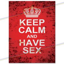 Load image into Gallery viewer, KEEP CALM AND HAVE SEX METAL SIGNS