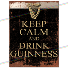 Load image into Gallery viewer, KEEP CALM AND DRINK GUINNESS METAL SIGNS
