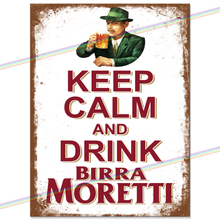 Load image into Gallery viewer, KEEP CALM AND DRINK BIRRA MORETTI METAL SIGNS