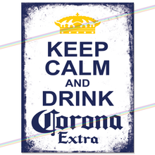 Load image into Gallery viewer, KEEP CALM AND DRINK CORONA EXTRA METAL SIGNS