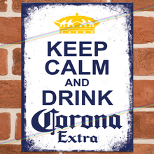 Load image into Gallery viewer, KEEP CALM AND DRINK CORONA EXTRA METAL SIGNS