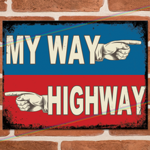 Load image into Gallery viewer, MY WAY HIGHWAY METAL SIGNS