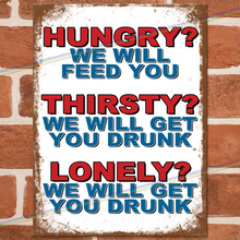 Load image into Gallery viewer, HUNGRY THIRSTY LONELY METAL SIGNS