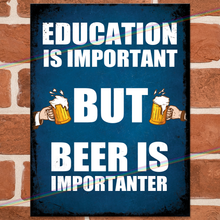 Load image into Gallery viewer, EDUCATION IS IMPORTANT METAL SIGNS