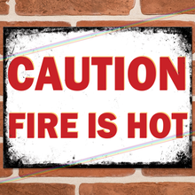 Load image into Gallery viewer, CAUTION FIRE IS HOT METAL SIGNS