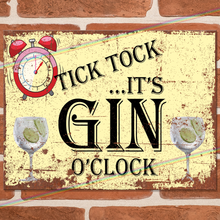 Load image into Gallery viewer, TICK TOCK GIN O' CLOCK METAL SIGNS