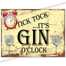 Load image into Gallery viewer, TICK TOCK GIN O' CLOCK METAL SIGNS