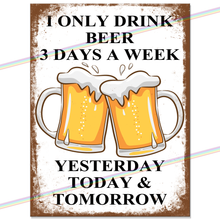 Load image into Gallery viewer, BEER 3 DAYS A WEEK METAL SIGNS