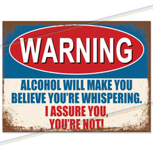 Load image into Gallery viewer, ALCOHOL WHISPERING METAL SIGNS