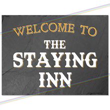 Load image into Gallery viewer, THE STAYING INN METAL SIGNS