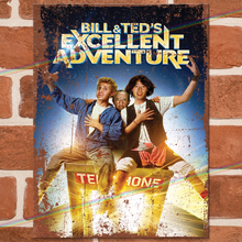 Load image into Gallery viewer, BILL & TED'S EXCELLENT ADVENTURE MOVIE METAL SIGNS