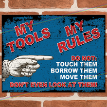 Load image into Gallery viewer, MY TOOLS MY RULES METAL SIGNS