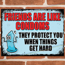 Load image into Gallery viewer, FRIENDS ARE LIKE CONDOMS METAL SIGNS