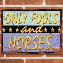 Load image into Gallery viewer, ONLY FOOLS AND HORSES (LOGO) METAL SIGNS